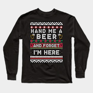 Hand Me a Beer Ugly Christmas Sweater Funny Long Sleeve T-Shirt